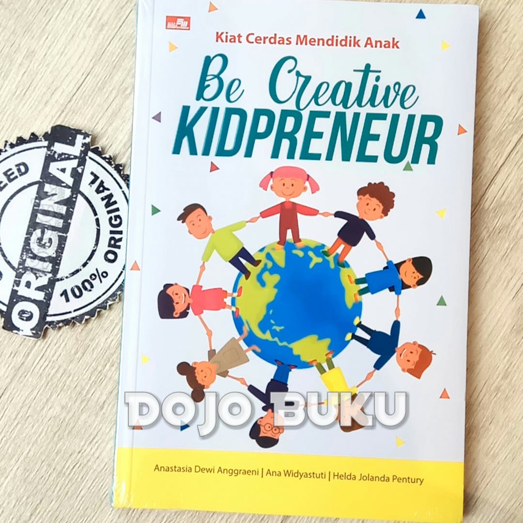 Be Creative Kidpreneur by Ana Widyastuti, M.pd