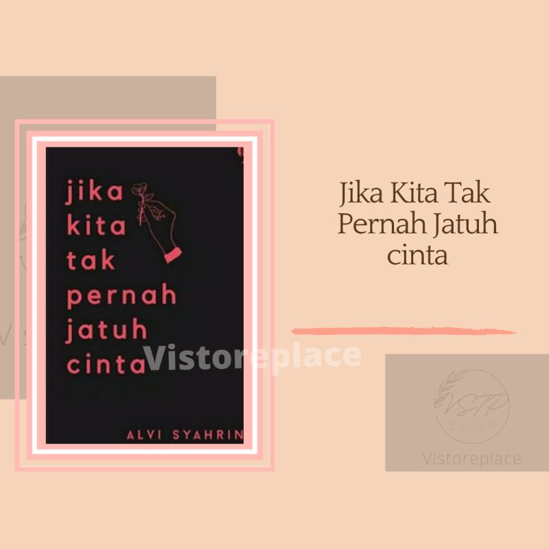 Jika Kita Tak Pernah Jatuh Cinta