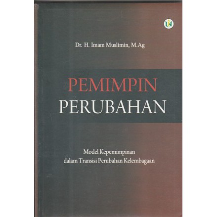 pemimpin perubahan: model kepemimpinan dalam transisi perubahan kelembagaan