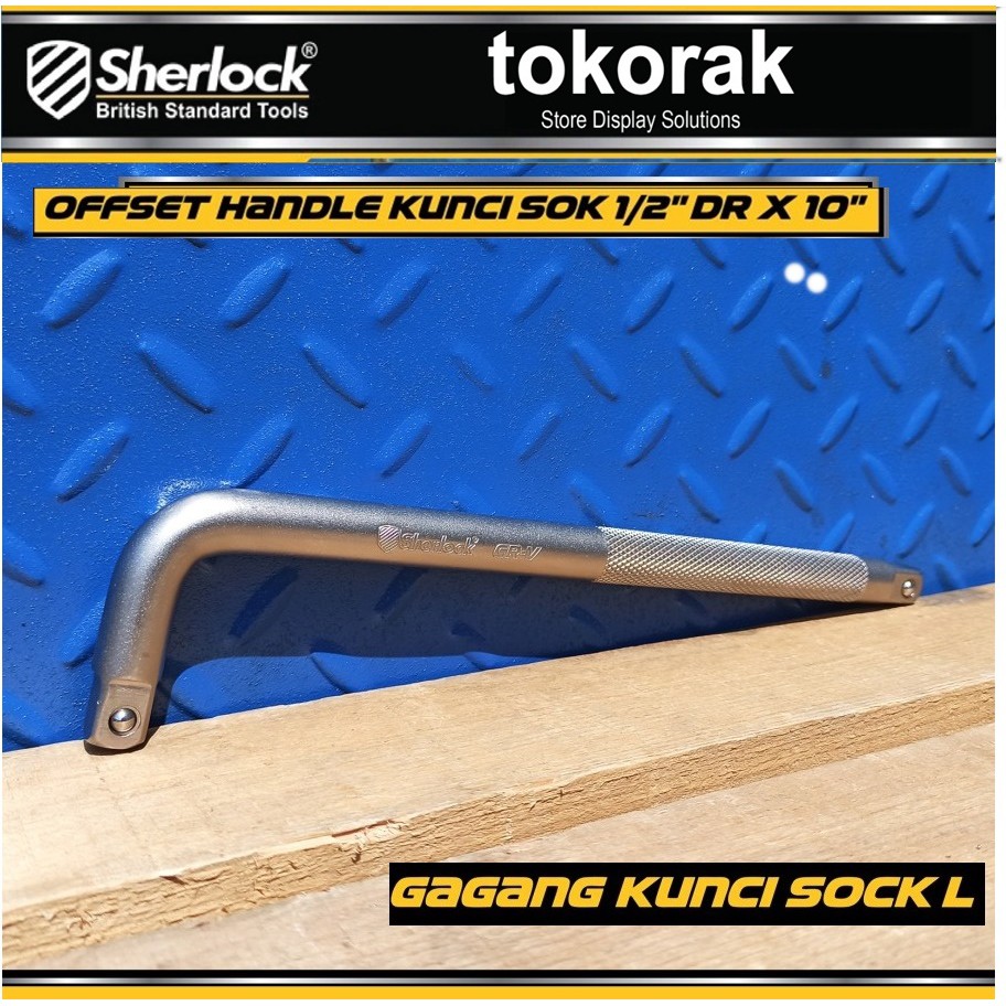 GAGANG KUNCI SOCK L OFFSET HANDLE SHERLOCK - KUNCI SOK 1/2&quot; DR X 10 &quot;