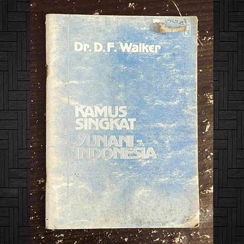Kamus Singkat Yunani-Indonesia - Dr. D.F. Walker