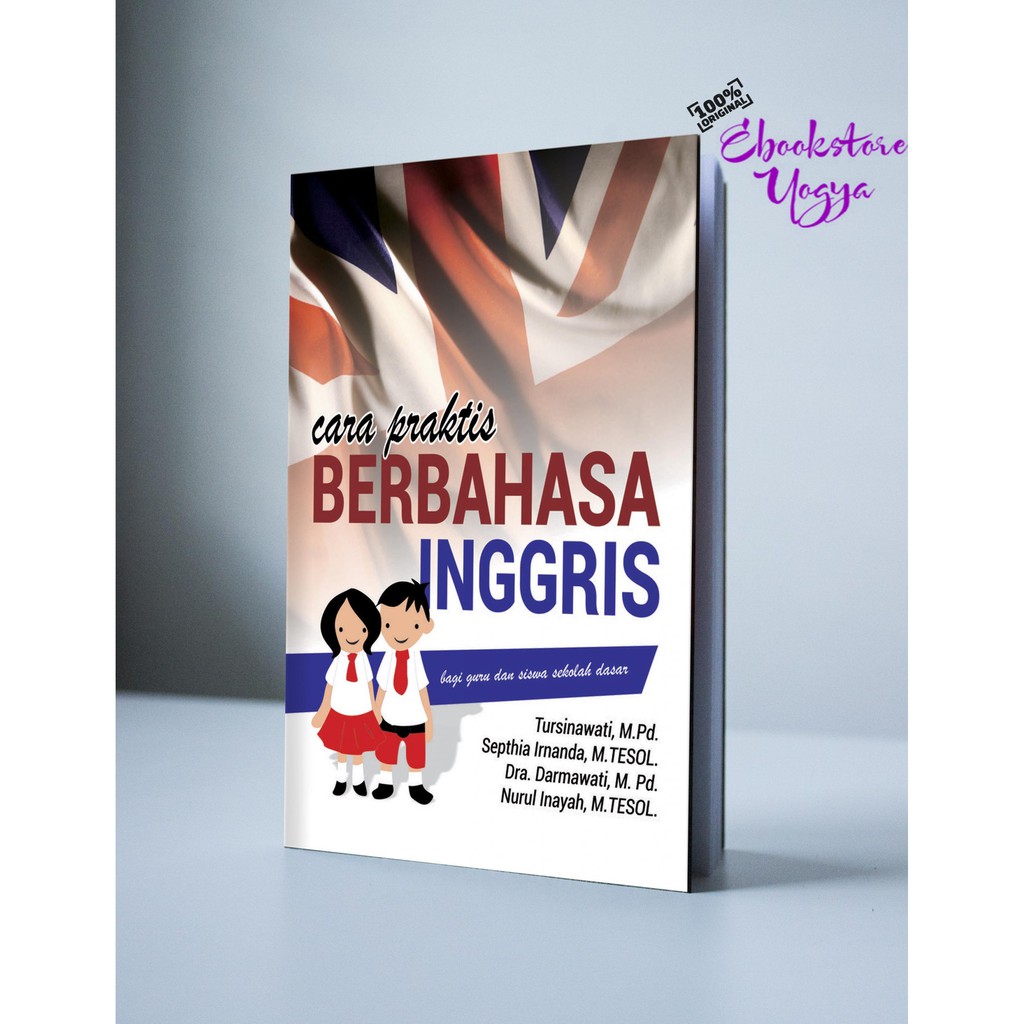 

Cara Praktis Berbahasa Inggris bagi Guru dan Siswa Sekolah Dasar
