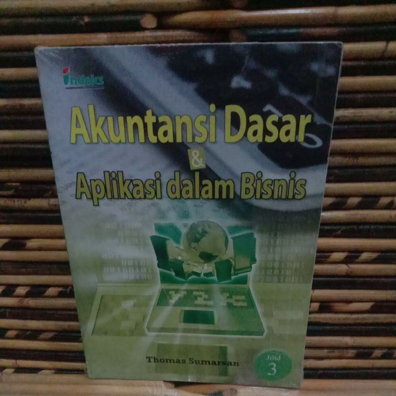 BUKU AKUNTANSI DASAR & APLIKASI DALAM BISNIS JILID 3 THOMAS SUMARSAN