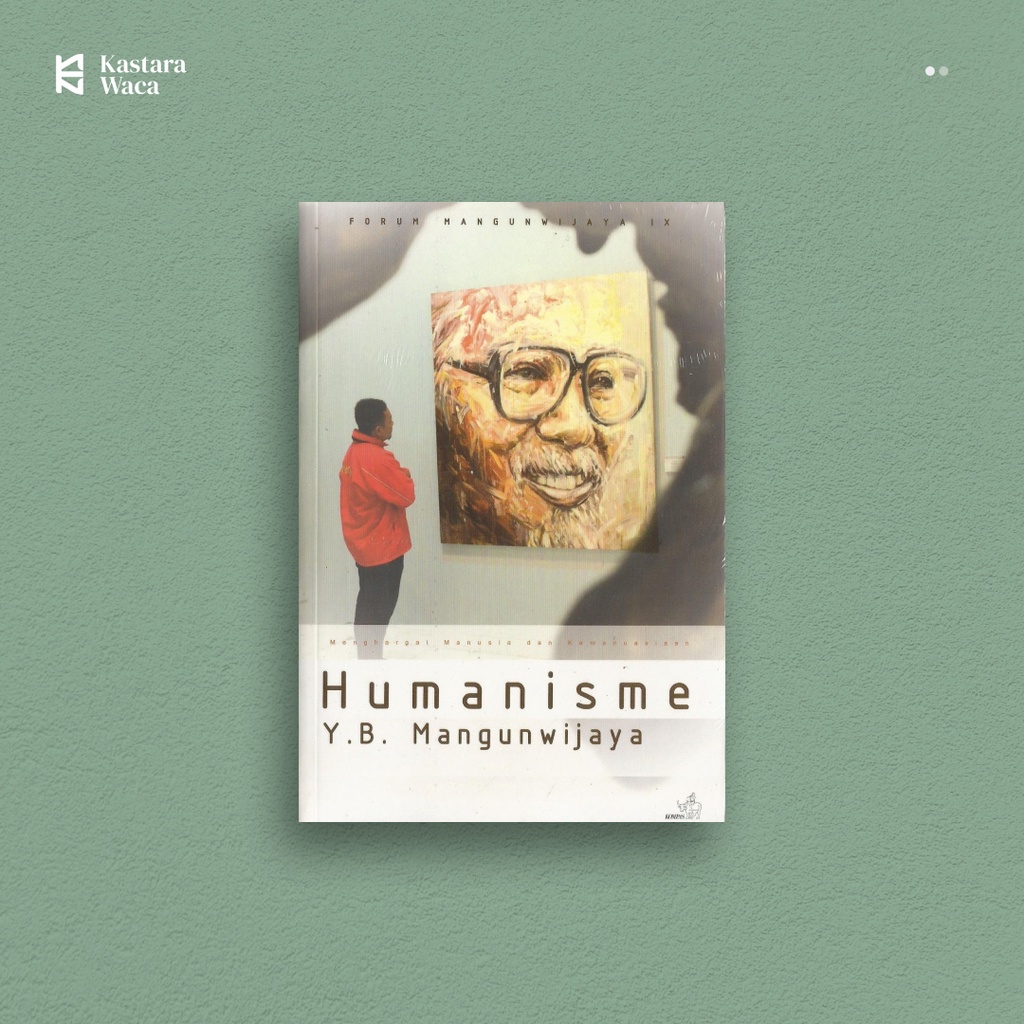 Humanisme Y.B. Mangunwijaya - Forum Mangunwijaya IX