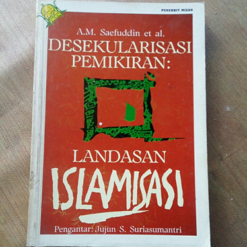 DESEKULARISASI PEMIKIRAN landasan ISLAMISASI (bekas original)
