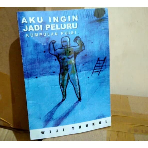 Aku Ingin Jadi Peluru - Wiji Thukul kumpulan puisi tukul