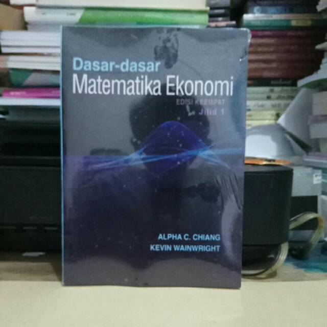 

Dasar Dasar Matematika Ekonomi Edisi Keempat Jilid 1