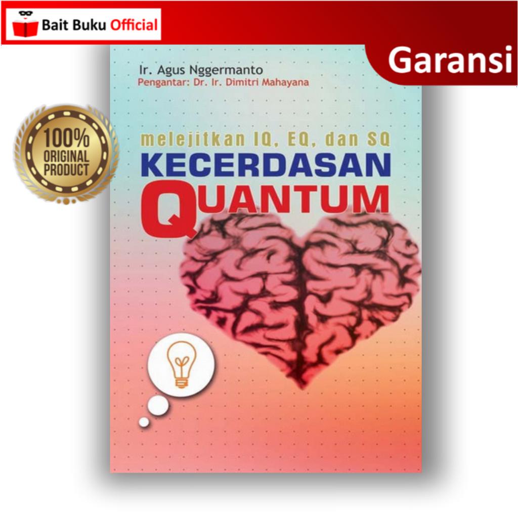 Melejitkan IQ EQ dan SQ Kecerdasan Quantum