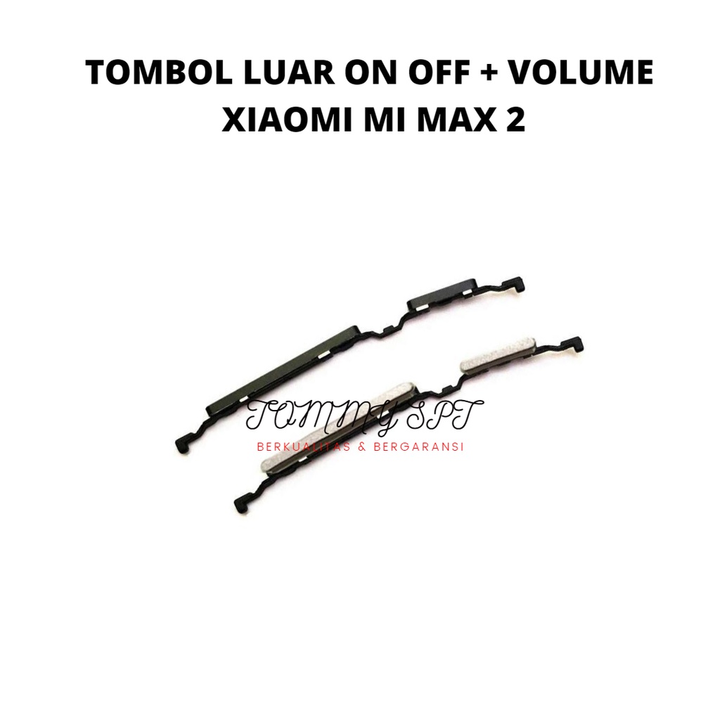 TOMBOL LUAR XIAOMI MIMAX 2 ON OFF + VOLUME ORIGINAL
