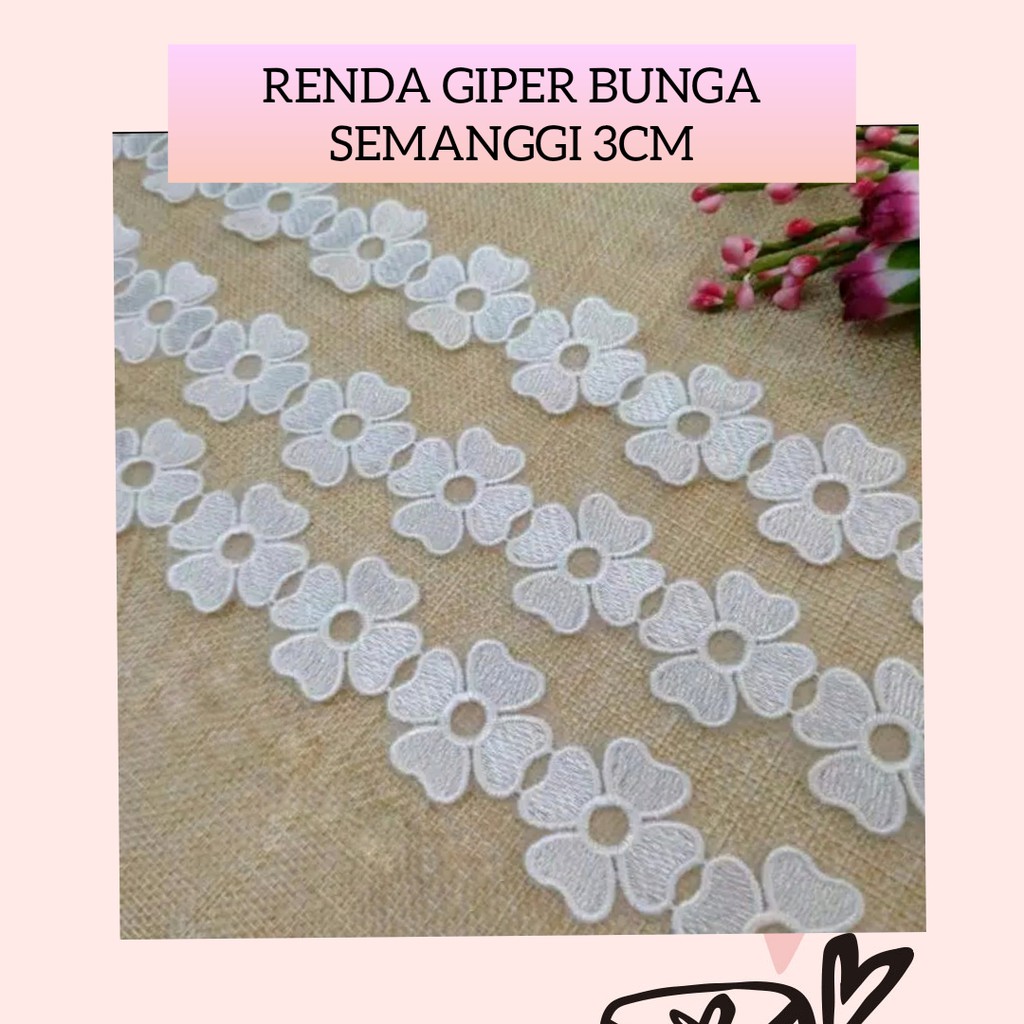 1 METER - 3 CM RENDA GIPER | RENDA BORDIR BUNGA SEMANGGI