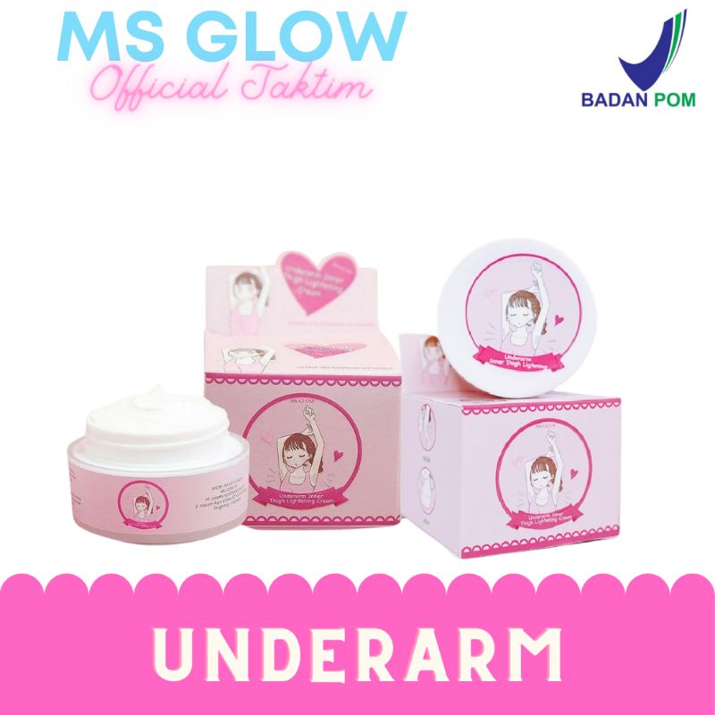 MS GLOW UNDERARM / KRIM PEMUTIH KETIAK / KRIM LUTUT / KRIM SIKU / KRIM LIPATAN / MS GLOW SKINCARE OR