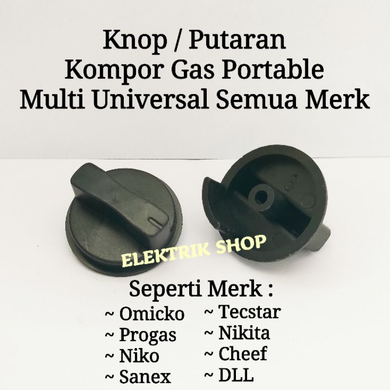 KNOP / PUTARAN KOMPOR GAS PORTABLE MULTI UNIVERSAL SEMUA MEREK OMICKO PROGAS DLL