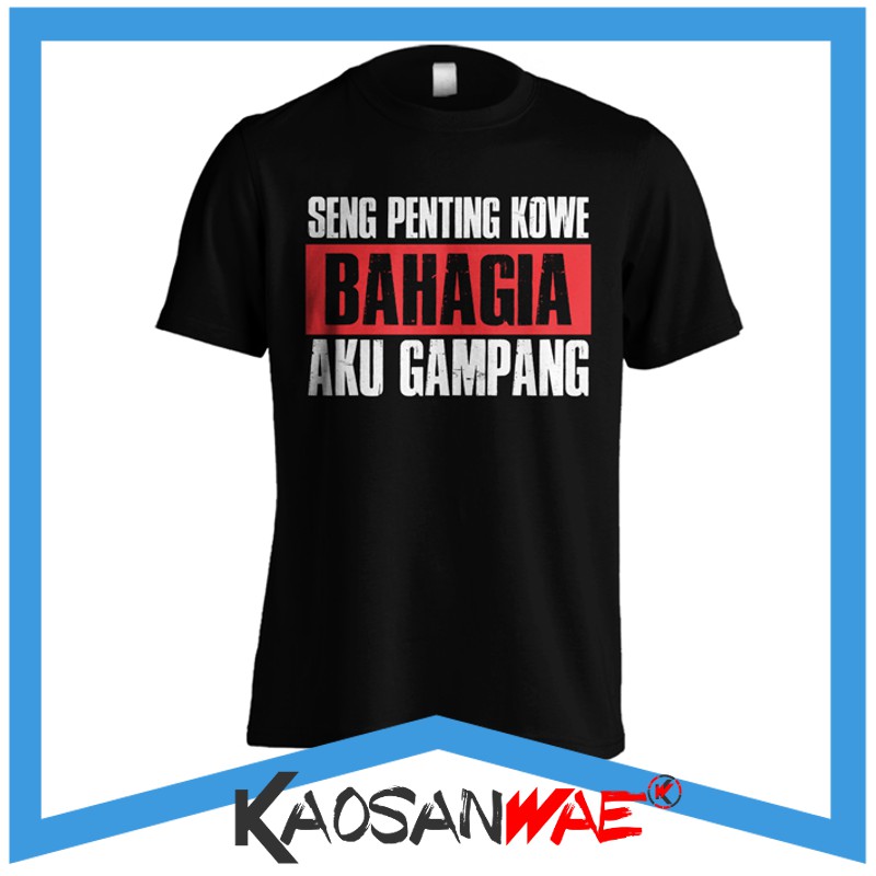 Kaos Kata Kata Lucu Yang Penting Kamu Bahagia Size S M L XL XXL JUMBO XXXL Tshirt KaosanWae