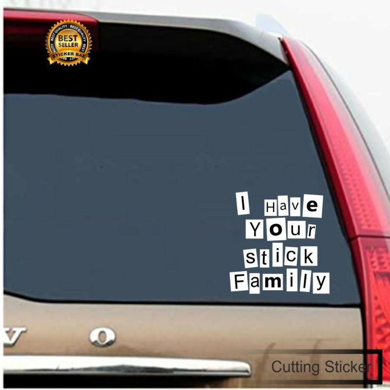 stiker mobil I have your  stick family cutting