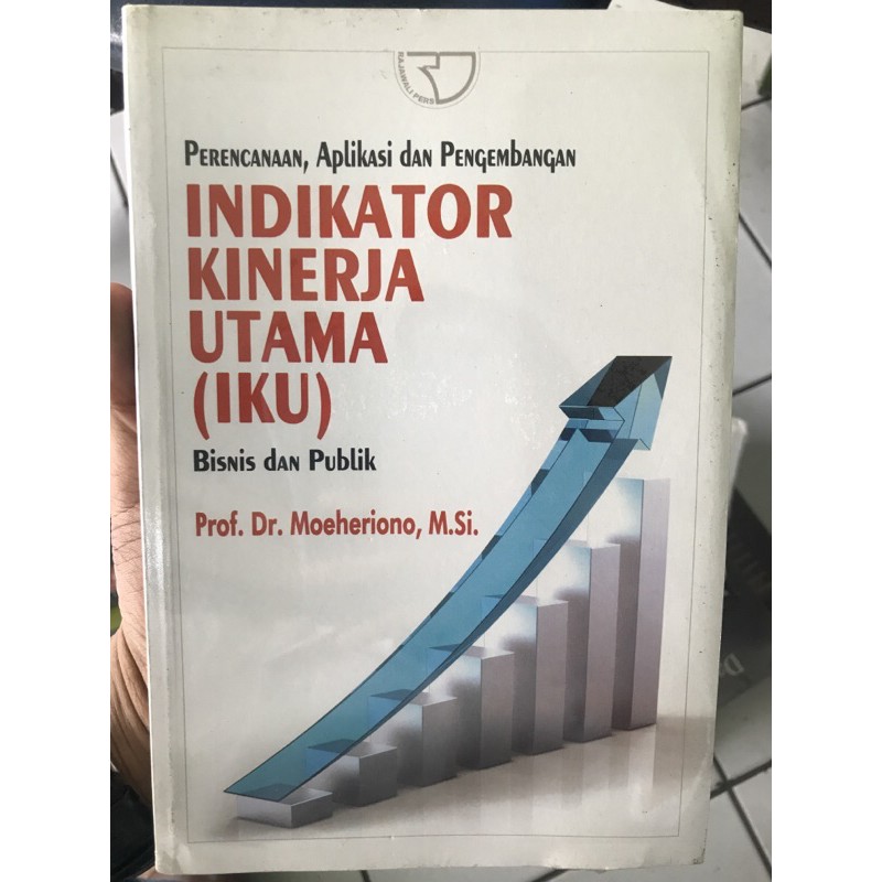 

PERENCANAAN,APLIKASI DAN PENGEMBANGAN INDIKATOR KINERJA UTAMA (IKU) BISNIS DAN PUBLIK