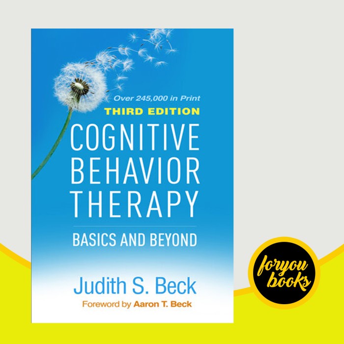 Cognitive Behavior Therapy: Basics and Beyond Judith S. Beck