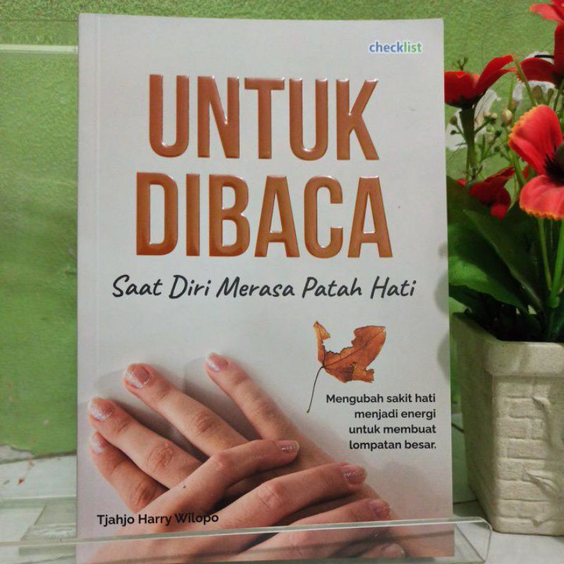 UNTUK DIBACA SAAT DIRI MERASA PATAH HATI