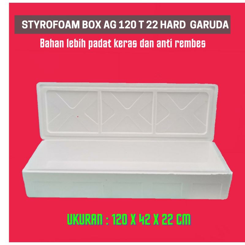 STYROFOAM BOX BESAR AG 120 PENDEK  T 22 HARD GARUDA
