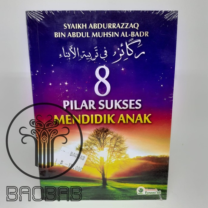 Buku 8 Pilar Sukses Mendidik Anak | Khazanah Fawaidh