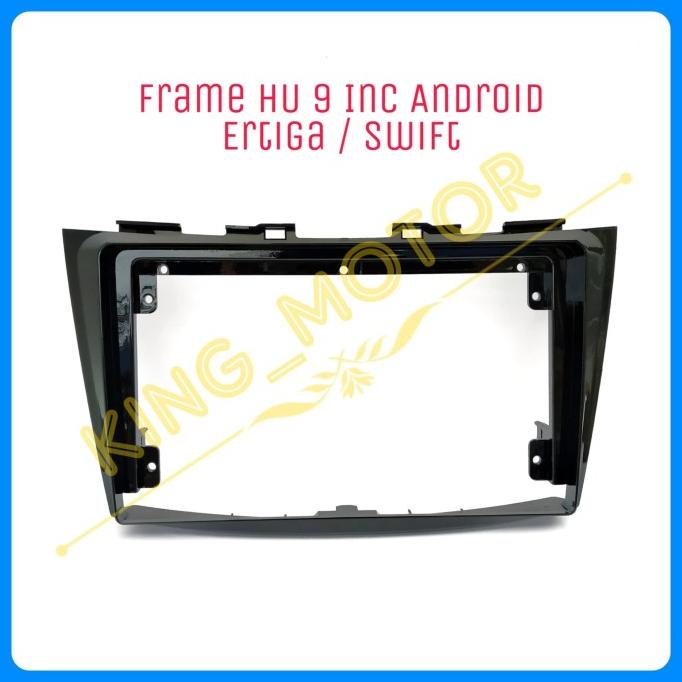 Frame Hu 9 Inch Android Ertiga Swift