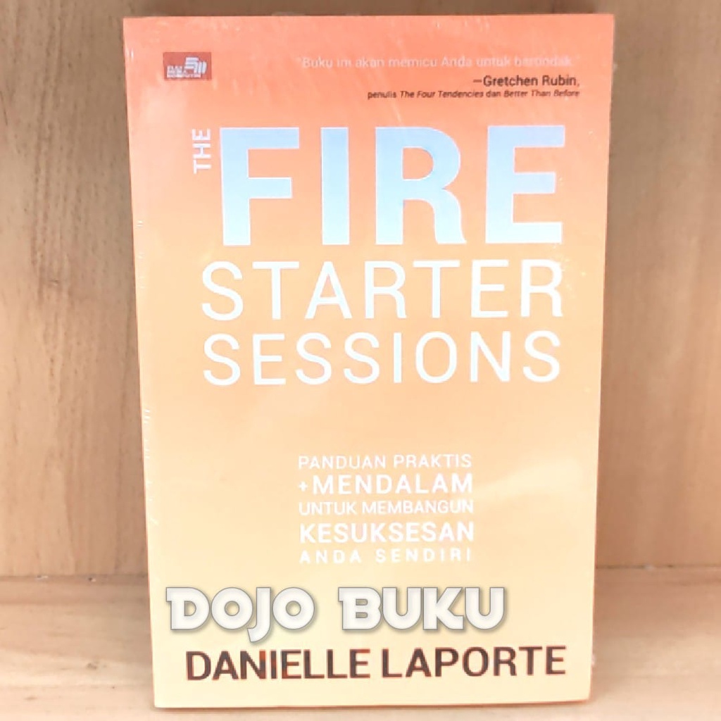 Buku The Fire Starter Sessions Panduan Praktis + Mendalam untuk Membangun Kesuksesan Anda Sendiri