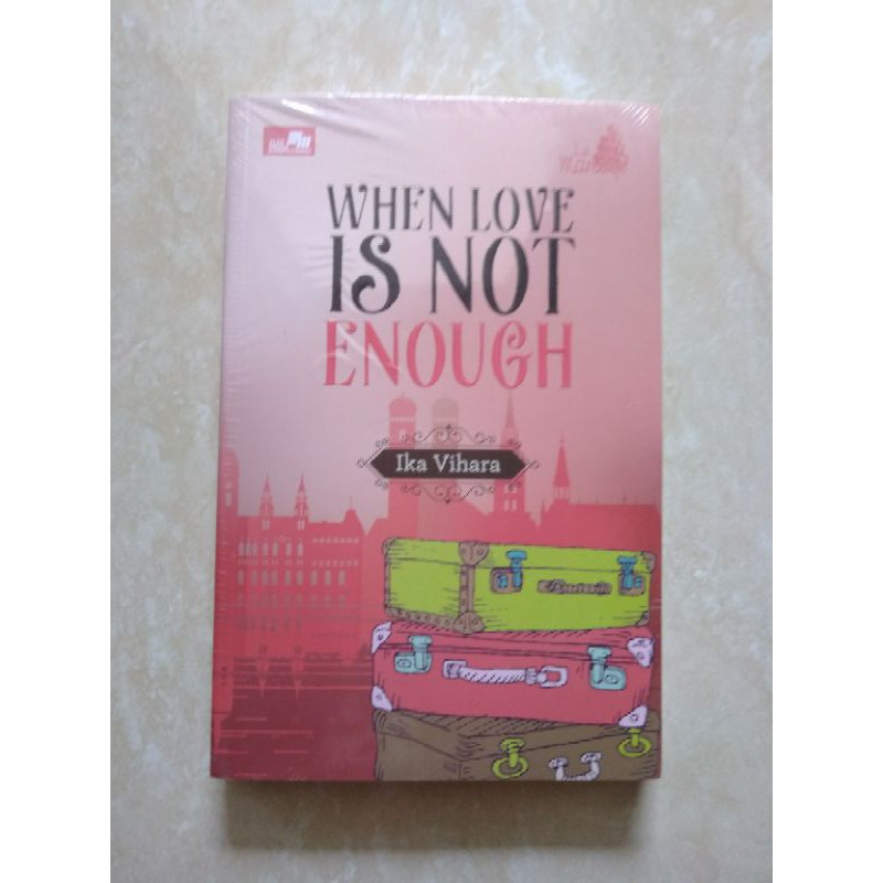 When Love is not Enough - Ika Vihara