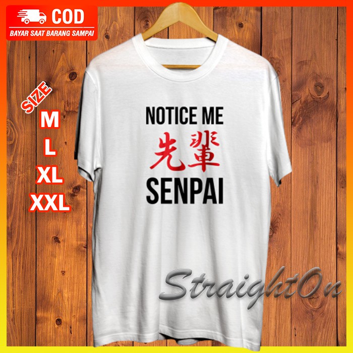 Kaos Baju Gambar Tulisan Kata Anime Notice Me Senpai Distro Premium Ori Oversize Jepang Japan Pria
