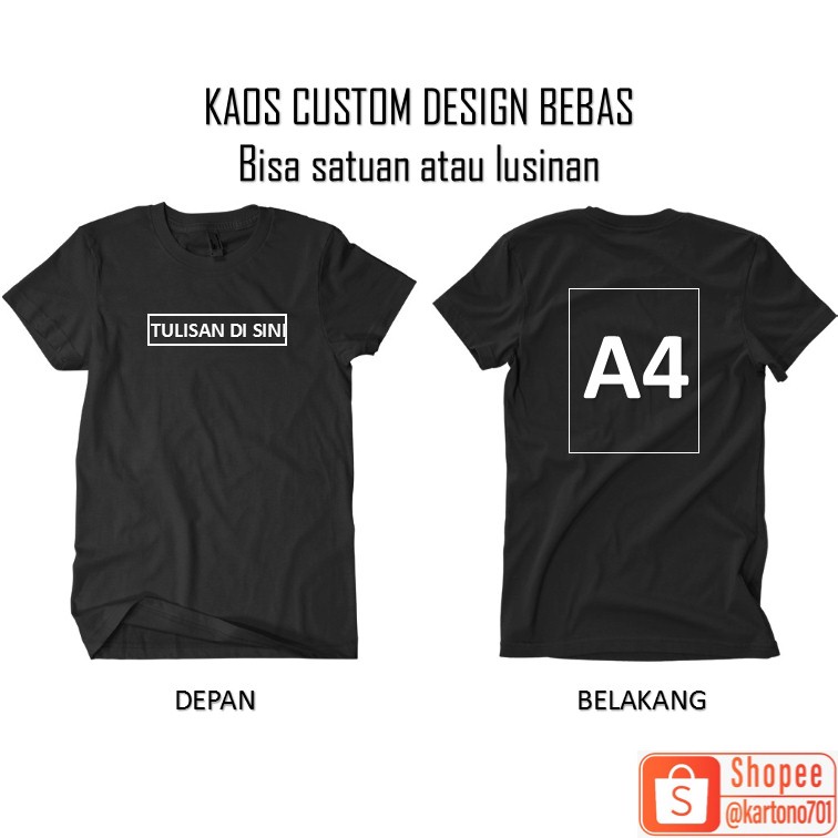 KAOS CUSTOM / Design Bebas / DEPAN bidang 7x25 BELAKANG A4