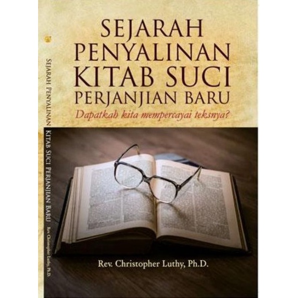 Sejarah Penyalinan Kitab Suci Perjanjian Baru, Dapatkah Kita Mempercayai Teksnya?