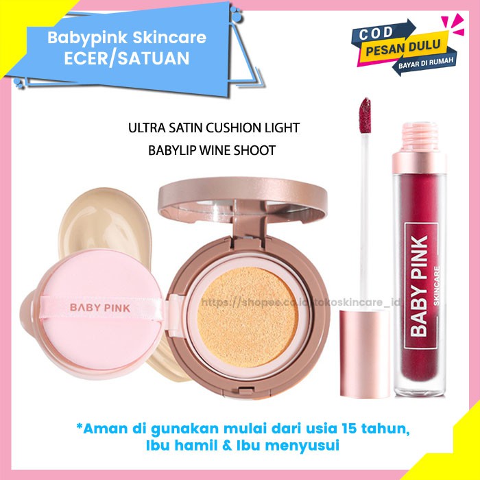 Ultra Satin Cushion Light &amp; Babylip Wine Shoot Baby Pink Skincare Original Aman Dan Halal