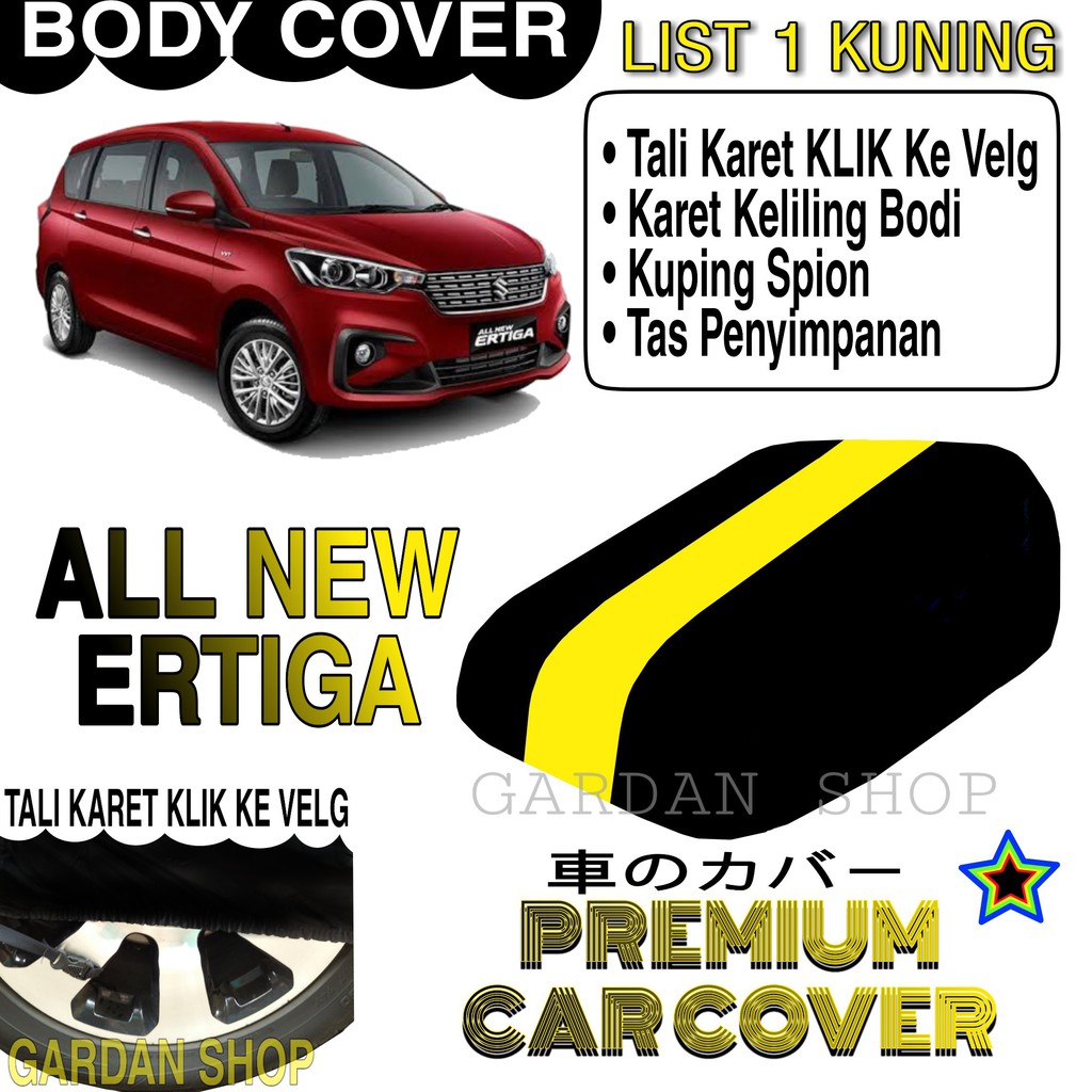 Body Cover ALL NEW ERTIGA List KUNING Penutup Pelindung Bodi Mobil All New Ertiga PREMIUM Yellow