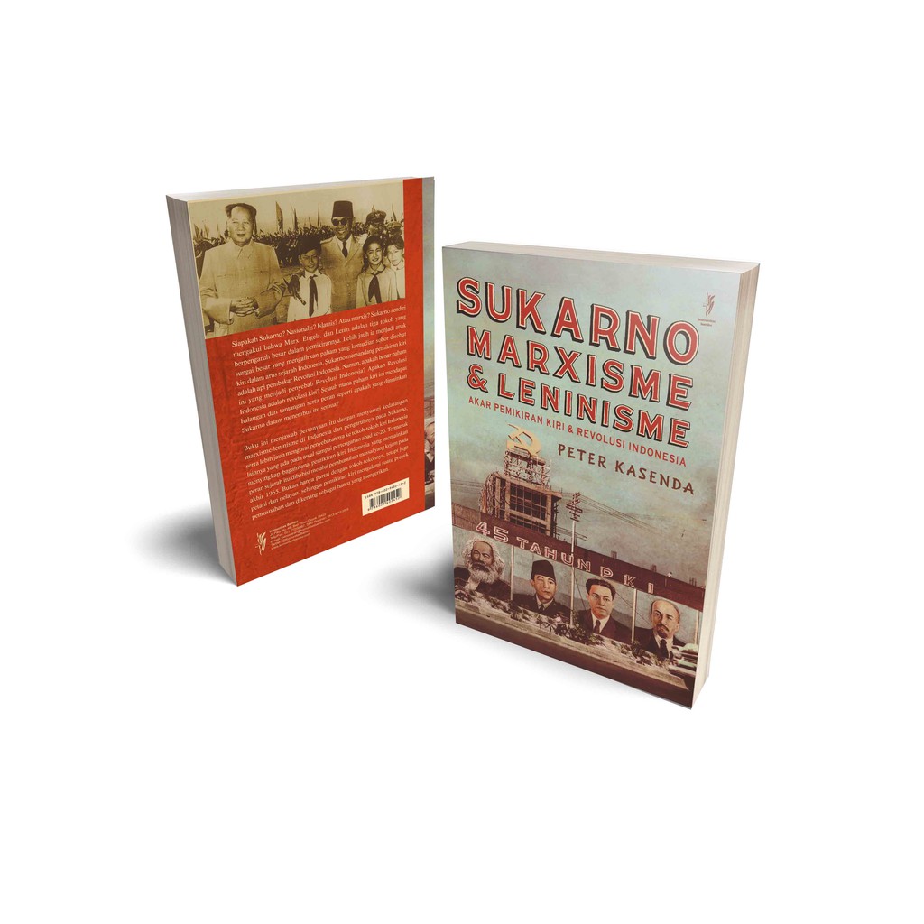 SUKARNO, MARXISME & LENINISME : Akar Pemikiran Kiri & Revolusi Indonesia (Cet-2)
