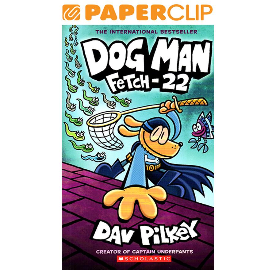 DOG MAN FETCH-22