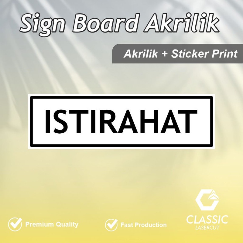 Sign Board Akrilik Istirahat / Sign Board Akrilik / Signange Istirahat