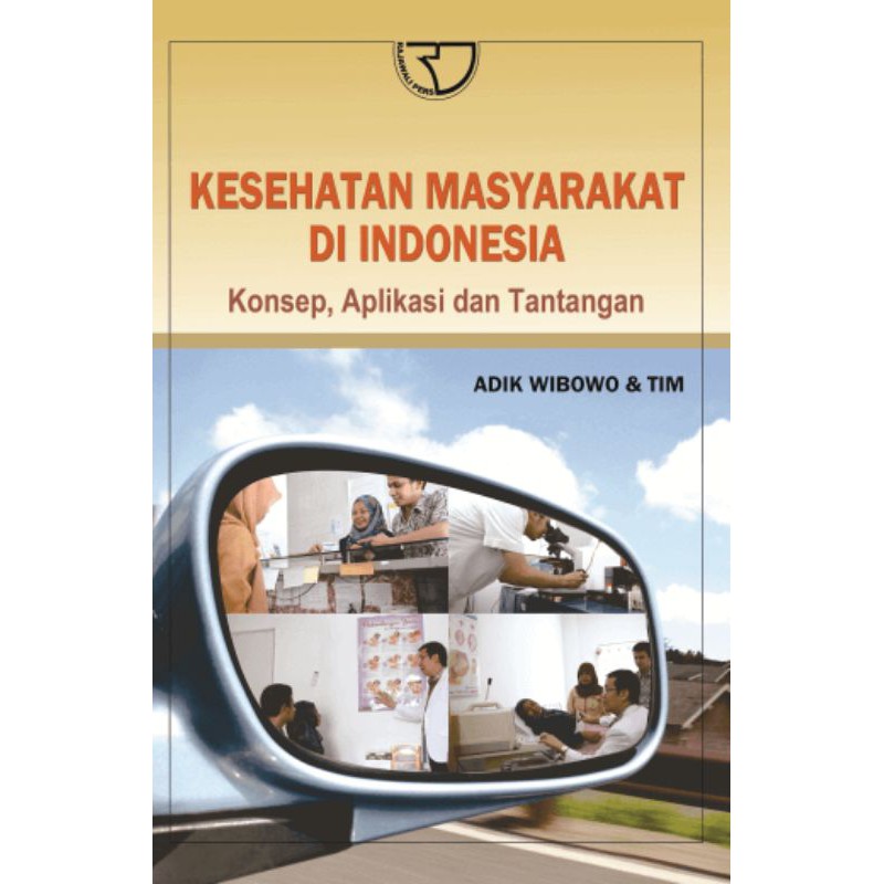 

BUKU ORI Kesehatan Masyarakat di Indonesia –Penulis Adik Wibowo & Tim