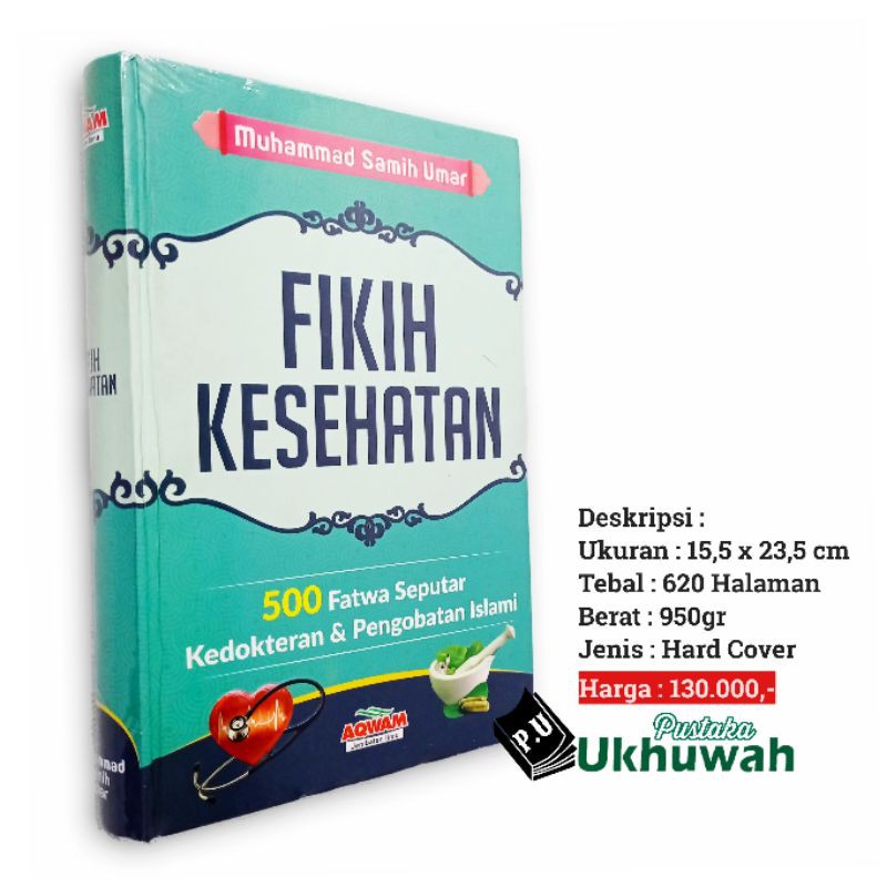 Fikih Kesehatan 500 Fatwa Seputar Kedokteran Dan Pengobatan Islami