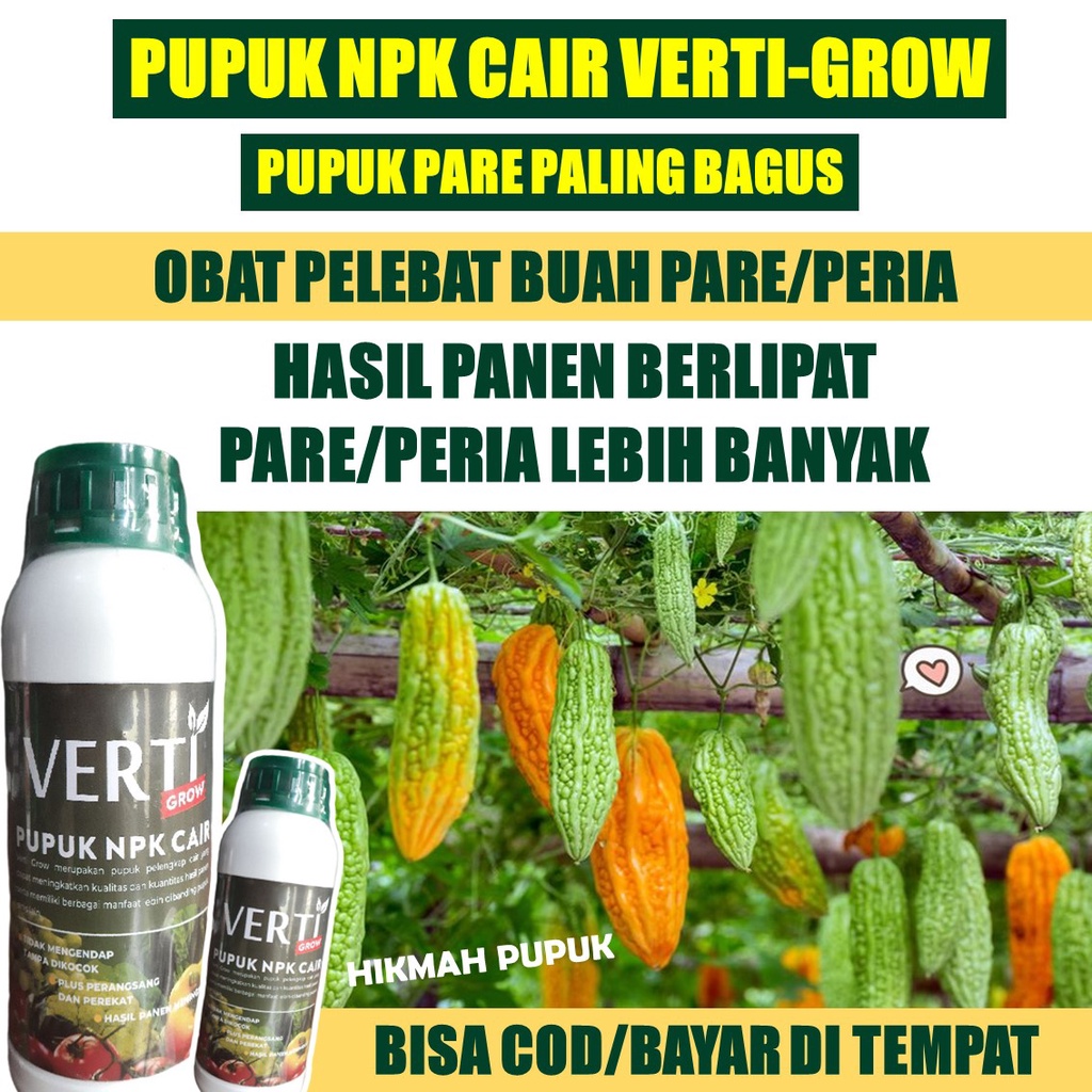 TERLARIS PUPUK NPK CAIR VERTI-GROW OBAT ORGANIK PELEBAT PARE/PARIA Biar Cepat Berbuah, Hasil Panen B