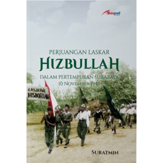 PERJUANGAN LASKAR HIZBULLAH DALAM PERTEMPURAN SURABAYA 10 NOVEMBER 1945