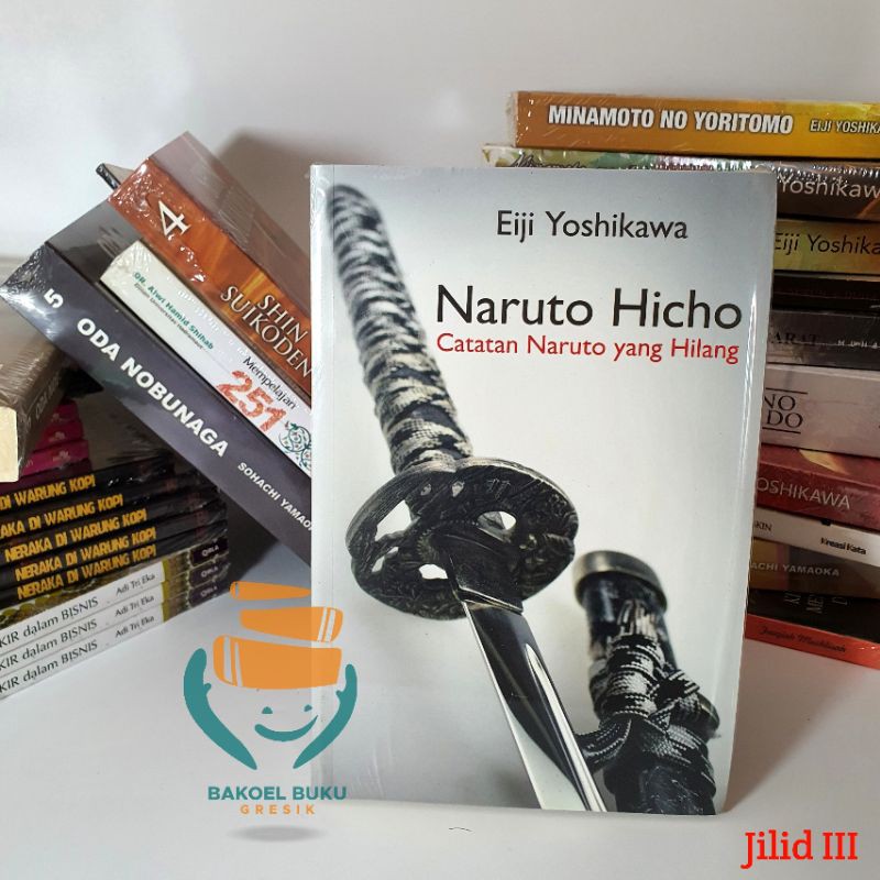NARUTO HICHO (catatan naturo yang hilang) Jilid 3 | Novel Terjemahan | Eiji yoshikawa | Rak W