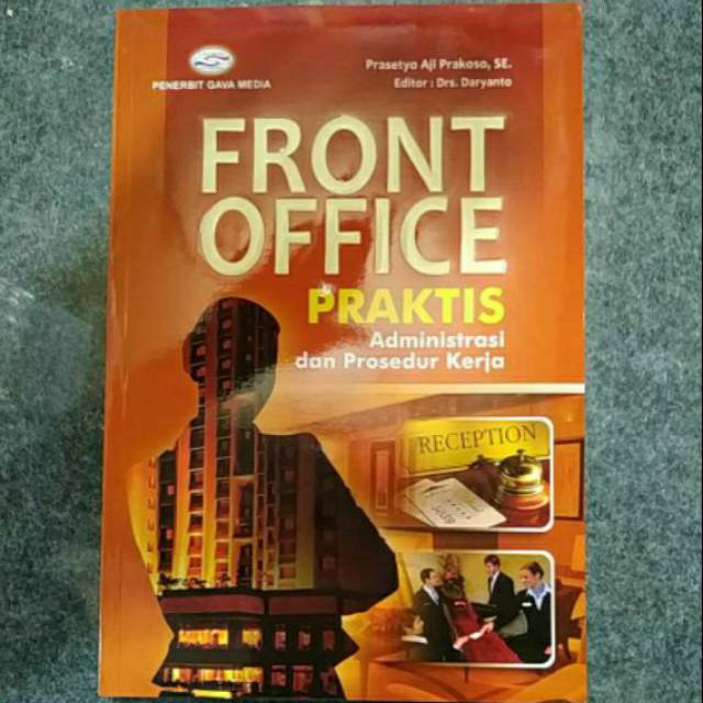 

BUKU FRONT OFFICE PRAKTIS administrasi dan prosedur kerja