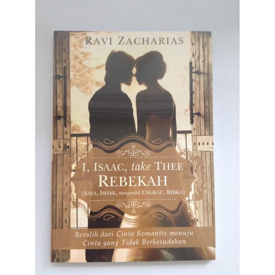 I, Isaac, Take Thee Rebekah - Ravi Zacharias