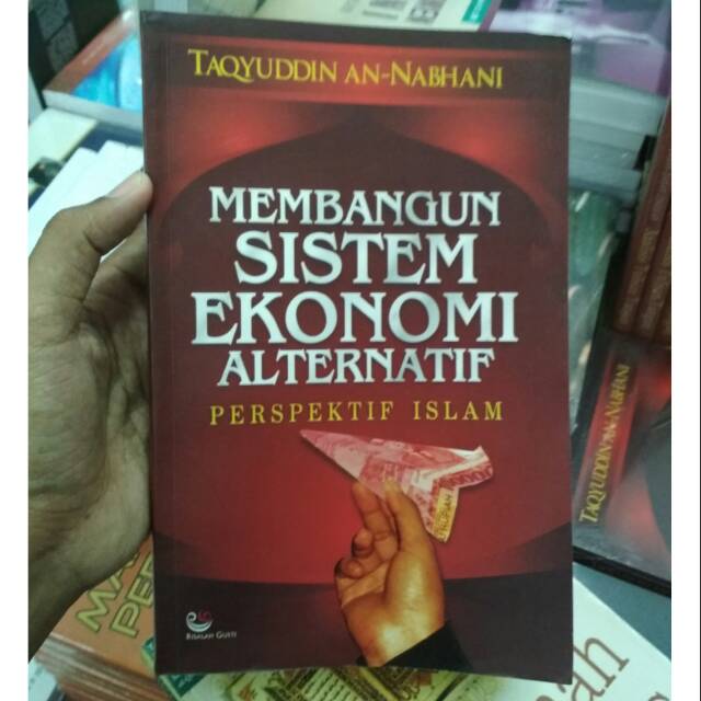 Membangun sistem ekonomi alternatif perspektif Islam - Taqiyuddin An Nabhani