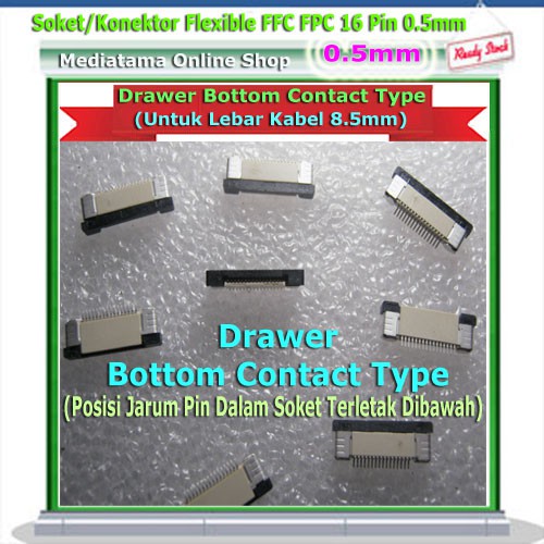 Soket/Konektor Flexible FFC FPC 16 Pin 0.5mm Drawer Bottom Contact Type (Untuk Lebar Kabel 8.5mm)