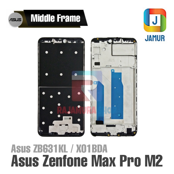 FRAME ASUS ZENFONE MAX PRO M2 TULANG TENGAH ASUS ZB631KL TULANG TENGAH ASUS X01BDA MIDDLE FRAME ASUS