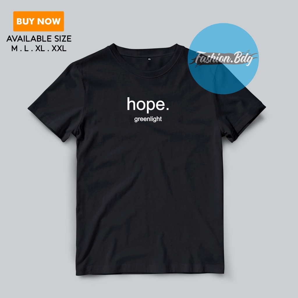 Baju Kaos Hope Greenlight T-Shirt Distro Keren Terbaru Terlaris Bahan Katun Combed 30s