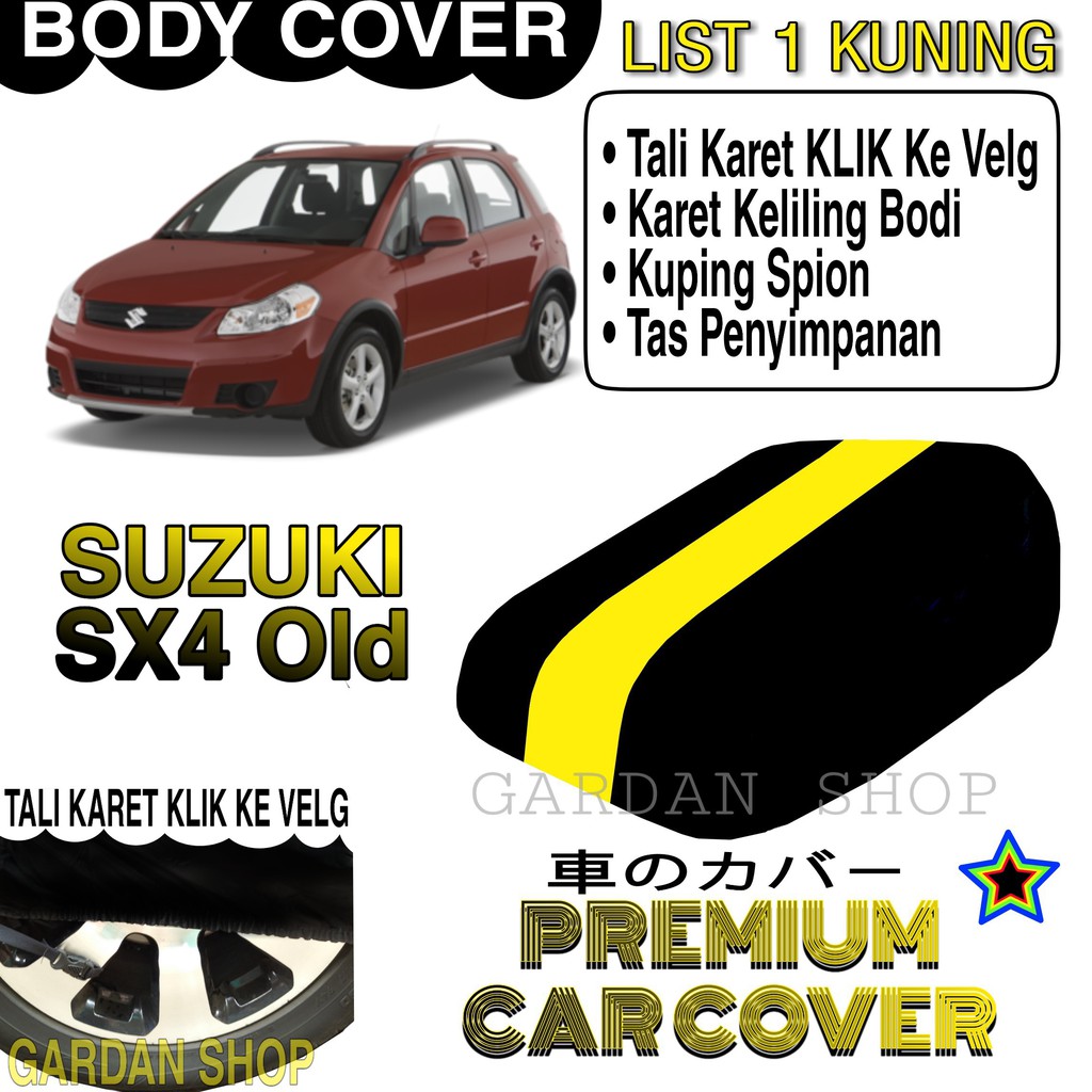 Body Cover SUZUKI SX4 OLD List KUNING Penutup Pelindung Bodi Mobil Suzuki Sx4 Old PREMIUM Yellow