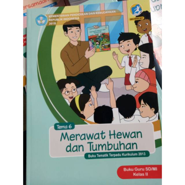 Buku guru tematik k13 kelas 2 tema 6 merawat hewan dan tumbuhan