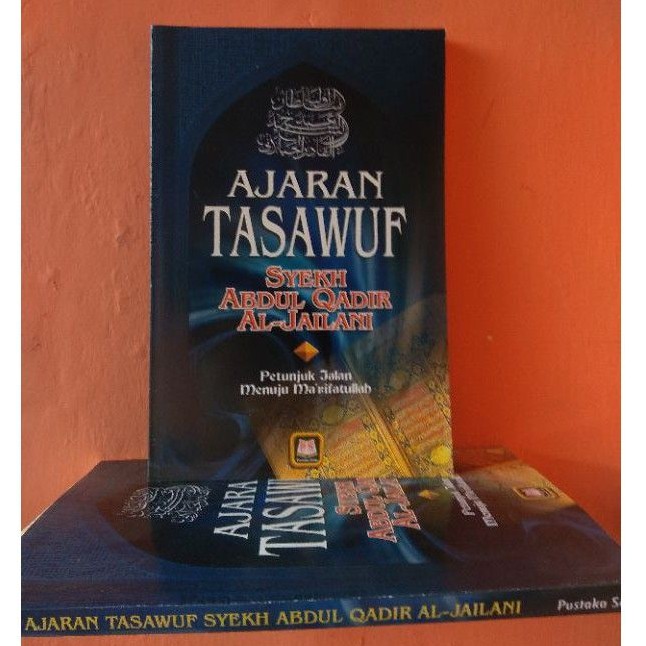 Ajaran Tasawuf Syekh Abdul Qadir Jailani: Petunjuk Jalan Ma'rifatullah