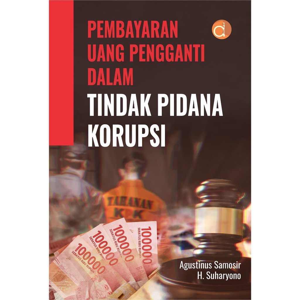 Jual Buku Pembayaran Uang Pengganti Dalam Tindak Pidana Korupsi ...