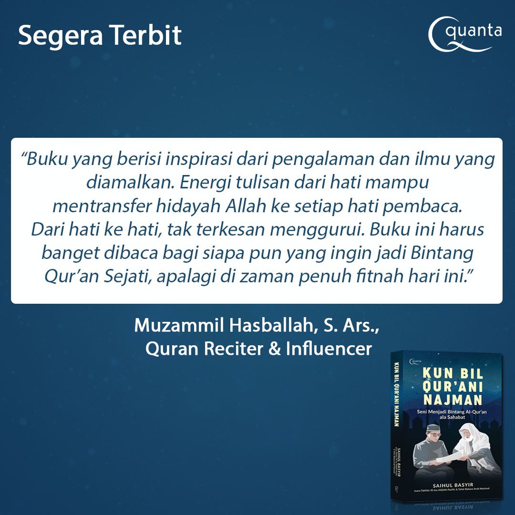 KUN BIL QUR`ANI NAJMAN: SENI MENJADI BINTANG AL-QUR`AN ALA SAHABAT KARYA SAIHUL BASYIR